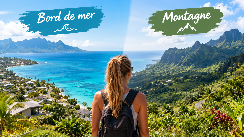 Entre bord de mer et montagne, avez-vous fait votre choix de vie à Tahiti ?